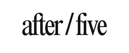 AFTER FIVE